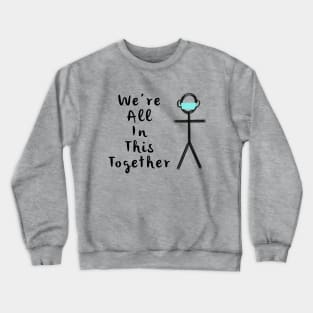 Were all in this together corona virus Crewneck Sweatshirt